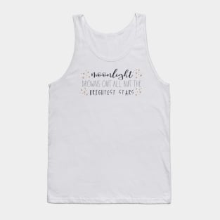 Moonlight drowns out all but the brightest stars Tank Top